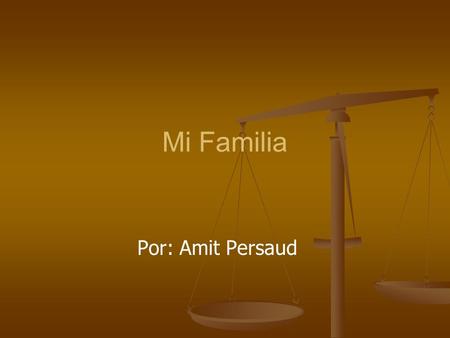 Mi Familia Por: Amit Persaud.