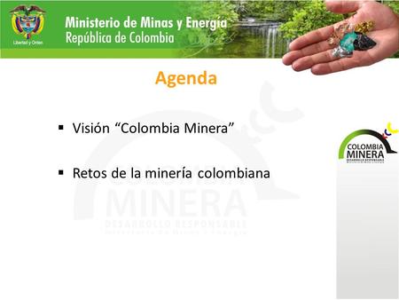 Agenda Visión Colombia Minera Retos de la miner í a colombiana.