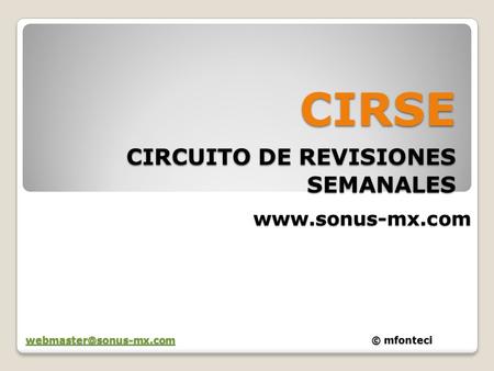 CIRSE CIRCUITO DE REVISIONES SEMANALES