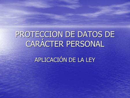 PROTECCION DE DATOS DE CARÁCTER PERSONAL