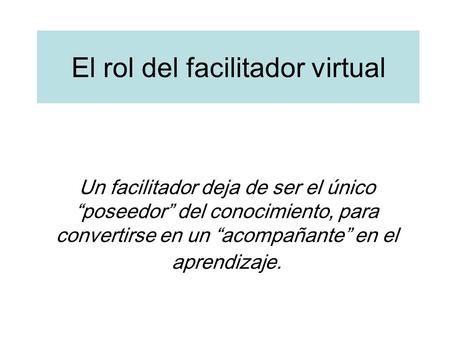 El rol del facilitador virtual