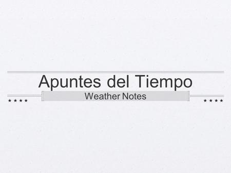 Apuntes del Tiempo Weather Notes.