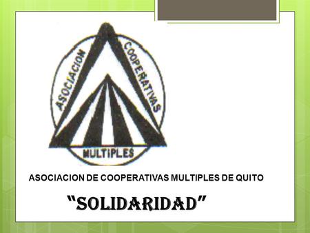 ASOCIACION DE COOPERATIVAS MULTIPLES DE QUITO
