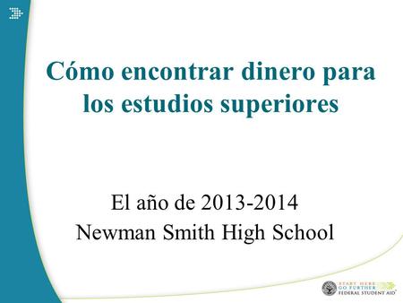 Cómo encontrar dinero para los estudios superiores El año de 2013-2014 Newman Smith High School.