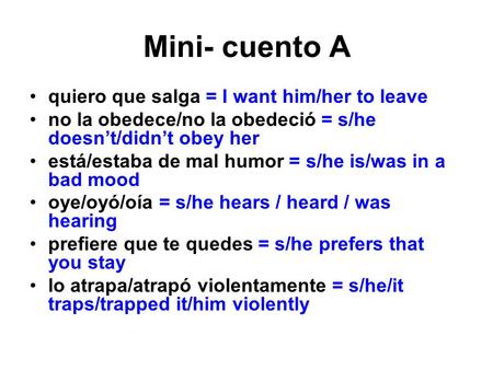 Mini- cuento A quiero que salga = I want him/her to leave