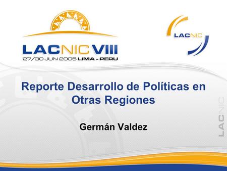 Reporte Desarrollo de Políticas en Otras Regiones Germán Valdez.