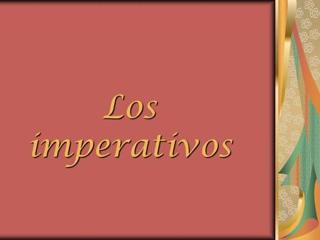 Los imperativos. Imperativos Ud. and Uds. commands use the subjunctive form of the verb.