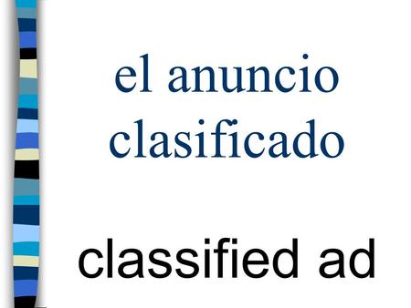 El anuncio clasificado classified ad. los beneficios benefits.