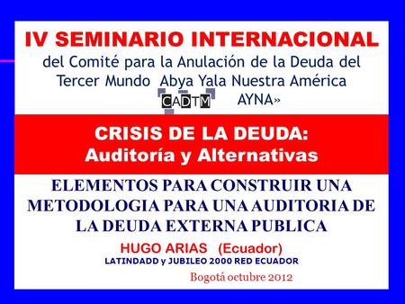 Auditoría y Alternativas LATINDADD y JUBILEO 2000 RED ECUADOR
