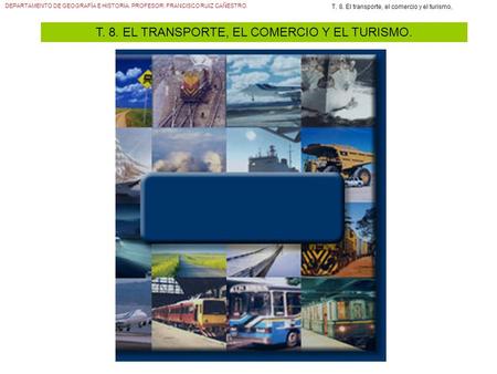T. 8. EL TRANSPORTE, EL COMERCIO Y EL TURISMO.