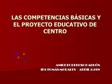 LAS COMPETENCIAS BÁSICAS Y EL PROYECTO EDUCATIVO DE CENTRO