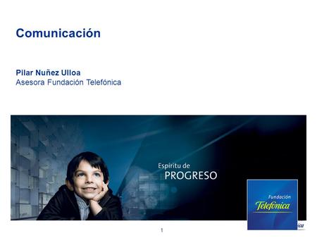 Comunicación Pilar Nuñez Ulloa Asesora Fundación Telefónica.