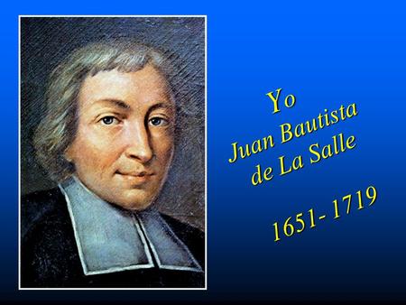 Yo Juan Bautista de La Salle