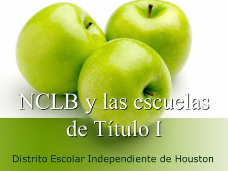 NCLB y las escuelas de Título I Distrito Escolar Independiente de Houston.
