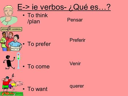 E-> ie verbos- ¿Qué es…?