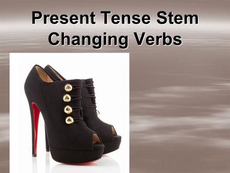 Present Tense Stem Changing Verbs
