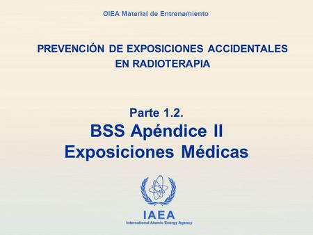 Parte 1.2. BSS Apéndice II Exposiciones Médicas