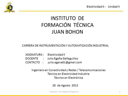 INSTITUTO DE FORMACIÓN TÉCNICA JUAN BOHON Electricidad II - Unidad II
