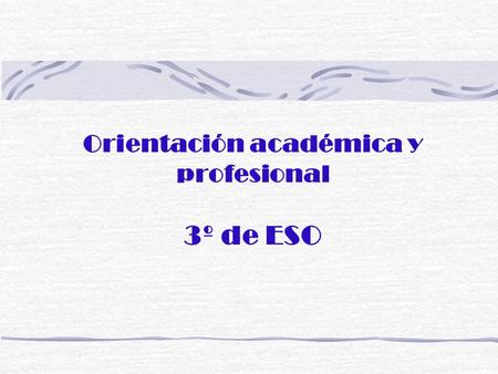 Orientación académica y profesional 3º de ESO