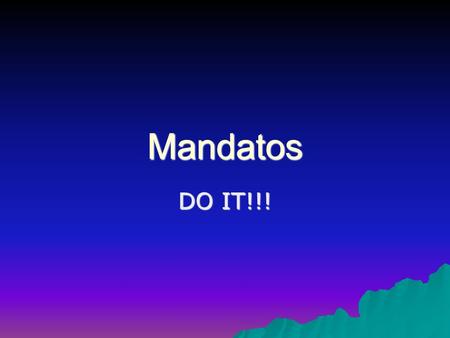 Mandatos DO IT!!!. Reglas- tú commands EAT!!! EAT!!! 1.Take the verb (comer) 2.Take off the –er (com) 3.Put it in the el/ella form (com+e)COMe!
