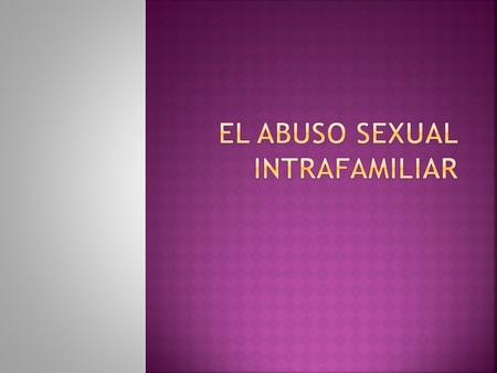 El abuso sexual intrafamiliar