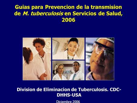 Division de Eliminacion de Tuberculosis. CDC-DHHS-USA