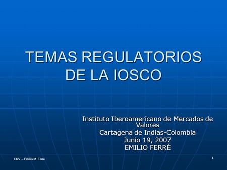 TEMAS REGULATORIOS DE LA IOSCO