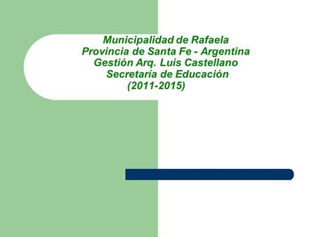 Municipalidad de Rafaela Provincia de Santa Fe - Argentina Gestión Arq