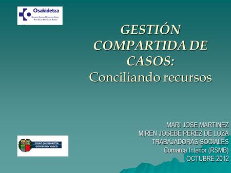 GESTIÓN COMPARTIDA DE CASOS: Conciliando recursos