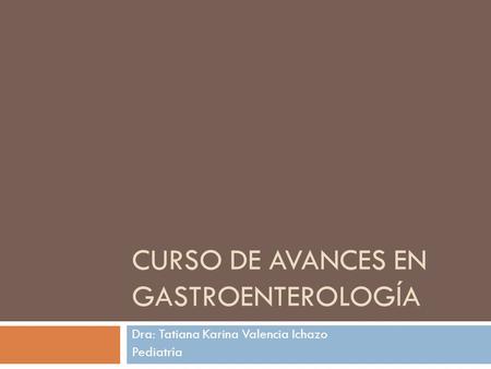 Curso de avances en gastroenterología