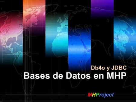 Db4o y JDBC Bases de Datos en MHP.