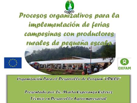 Procesos organizativos para la implementación de ferias campesinas con productores rurales de pequeña escala ODECO Organización Para el Desarrollo de Corquin.