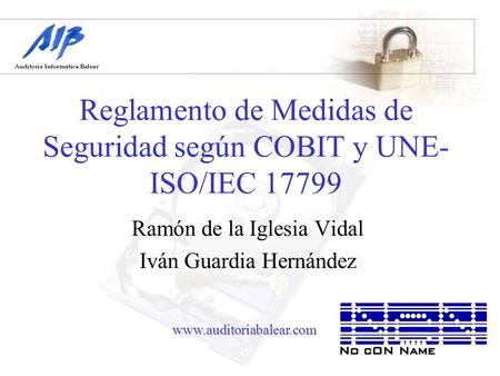 Reglamento de Medidas de Seguridad según COBIT y UNE-ISO/IEC 17799