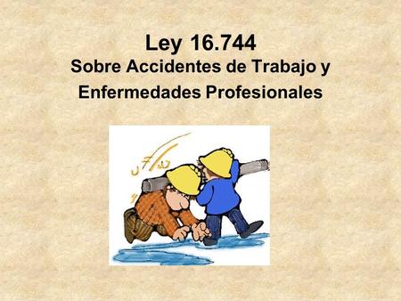 Ley Sobre Accidentes de Trabajo y Enfermedades Profesionales