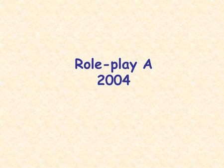 Role-play A 2004.