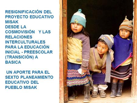 RESIGNIFICACIÓN DEL PROYECTO EDUCATIVO MISAK