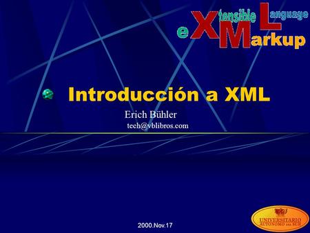 2000.Nov.17 Introducción a XML Erich Bühler