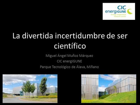 La divertida incertidumbre de ser científico