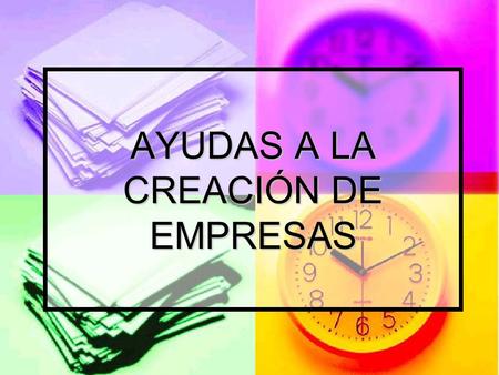 AYUDAS A LA CREACIÓN DE EMPRESAS. PAGO ÚNICO DE LA PRESTACIÓN POR DESEMPLEO PAGO ÚNICO DE LA PRESTACIÓN POR DESEMPLEO AYUDAS MUNICIPALES AYUDAS MUNICIPALES.