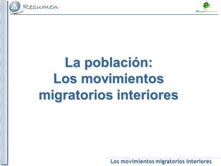 La población: Los movimientos migratorios interiores