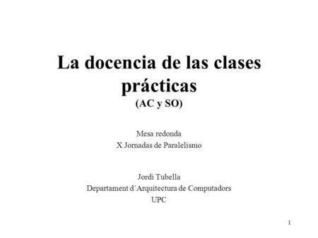 La docencia de las clases prácticas (AC y SO)