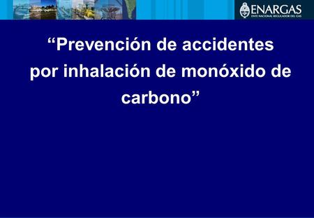 “Prevención de accidentes por inhalación de monóxido de carbono”