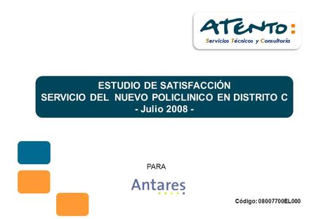 Proyecto: ESTUDIO DE MERCADO: ESTUDIOS DE SATISFACCION DE CLIENTES TME ESTUDIO DE SATISFACCIÓN SERVICIO DEL NUEVO POLICLINICO EN DISTRITO C - Julio 2008.