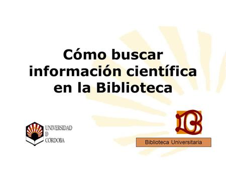 Cómo buscar información científica en la Biblioteca