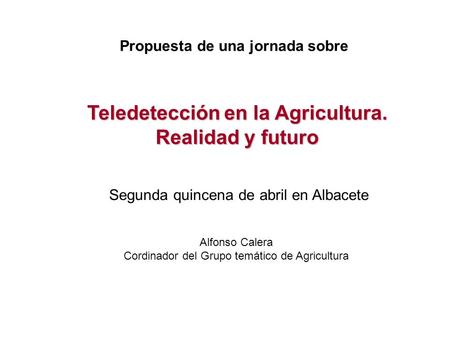 Teledetección en la Agricultura. Realidad y futuro