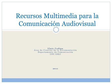 Recursos Multimedia para la Comunicación Audiovisual