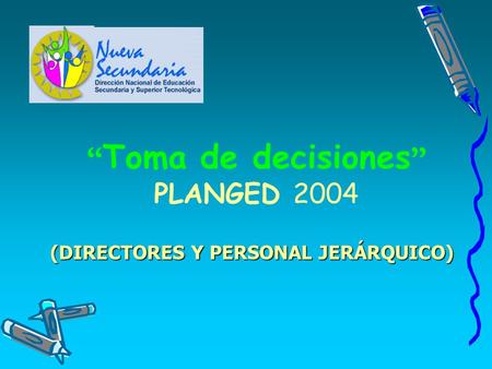 “Toma de decisiones” PLANGED 2004