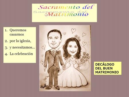 Sacramento del Matrimonio Queremos casarnos por la iglesia,