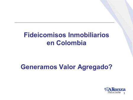 Fideicomisos Inmobiliarios en Colombia Generamos Valor Agregado?