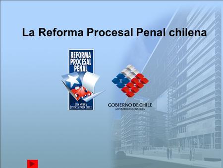 La Reforma Procesal Penal chilena